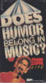 Does Humor Belong Music?(The Film) VHS.jpg